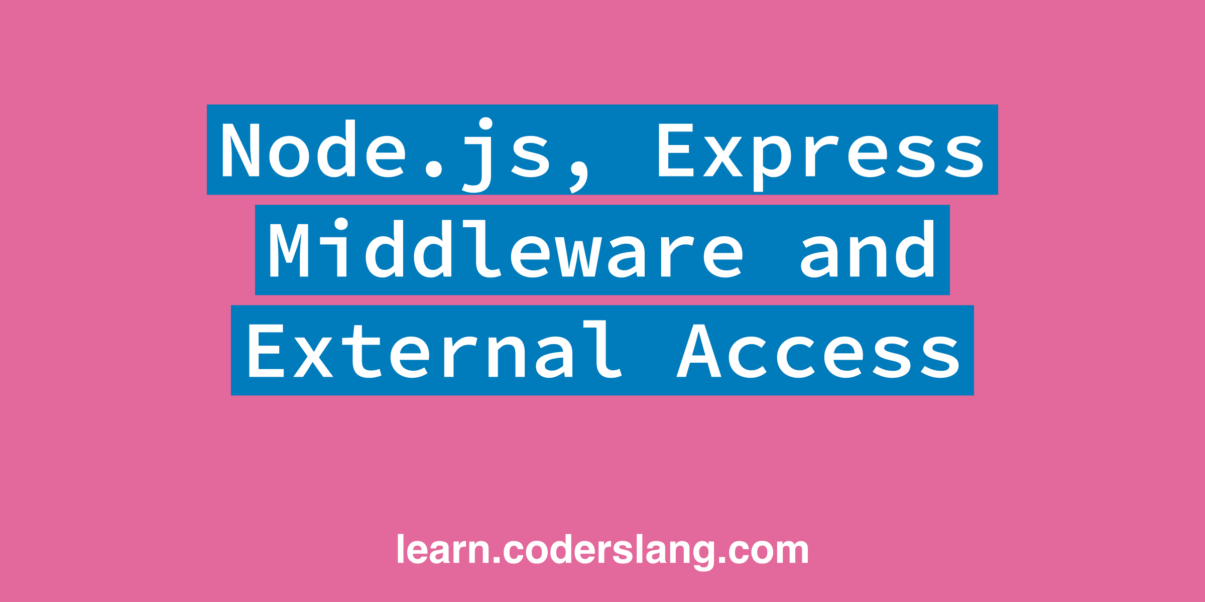, Express Middleware and External Access