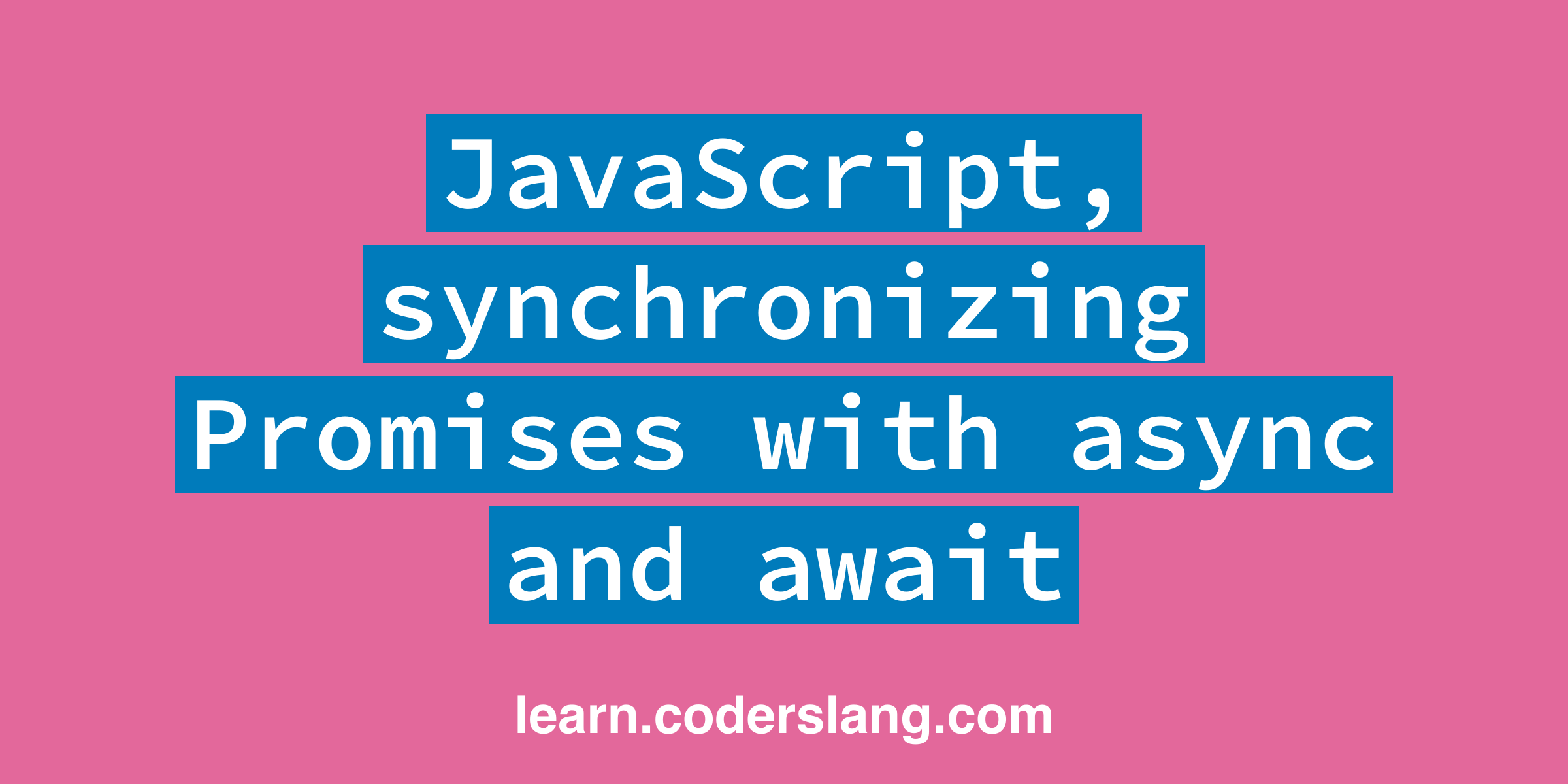 JavaScript, synchronizing Promises with async/await