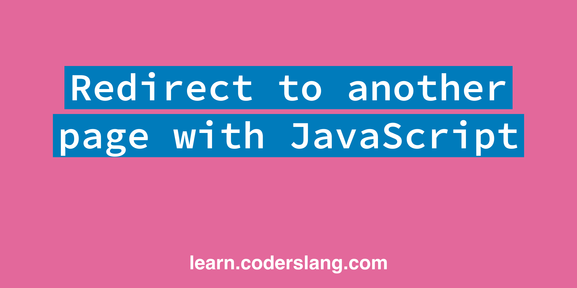 Redirect to another page with JavaScript