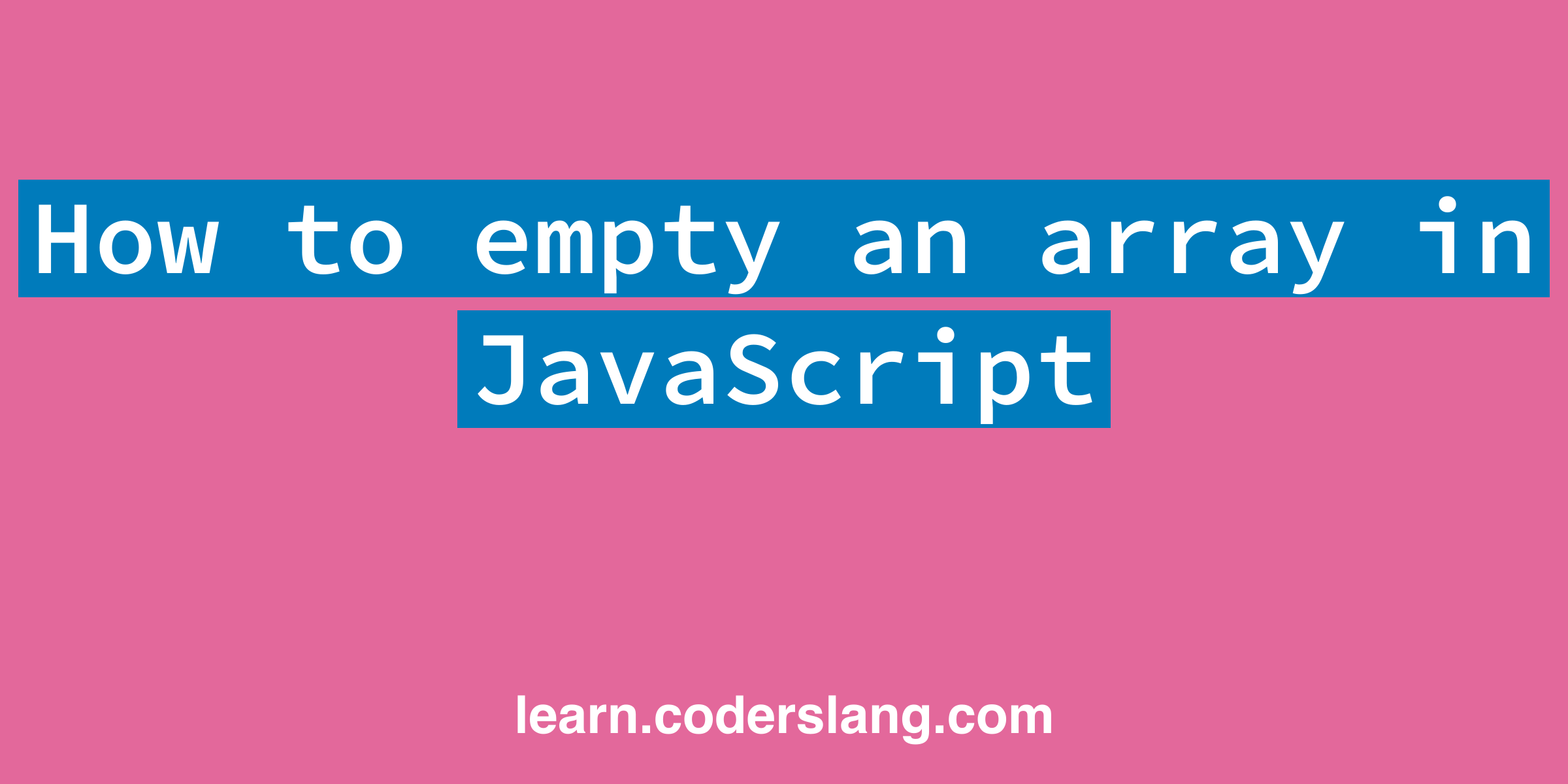 How to empty an array in JavaScript