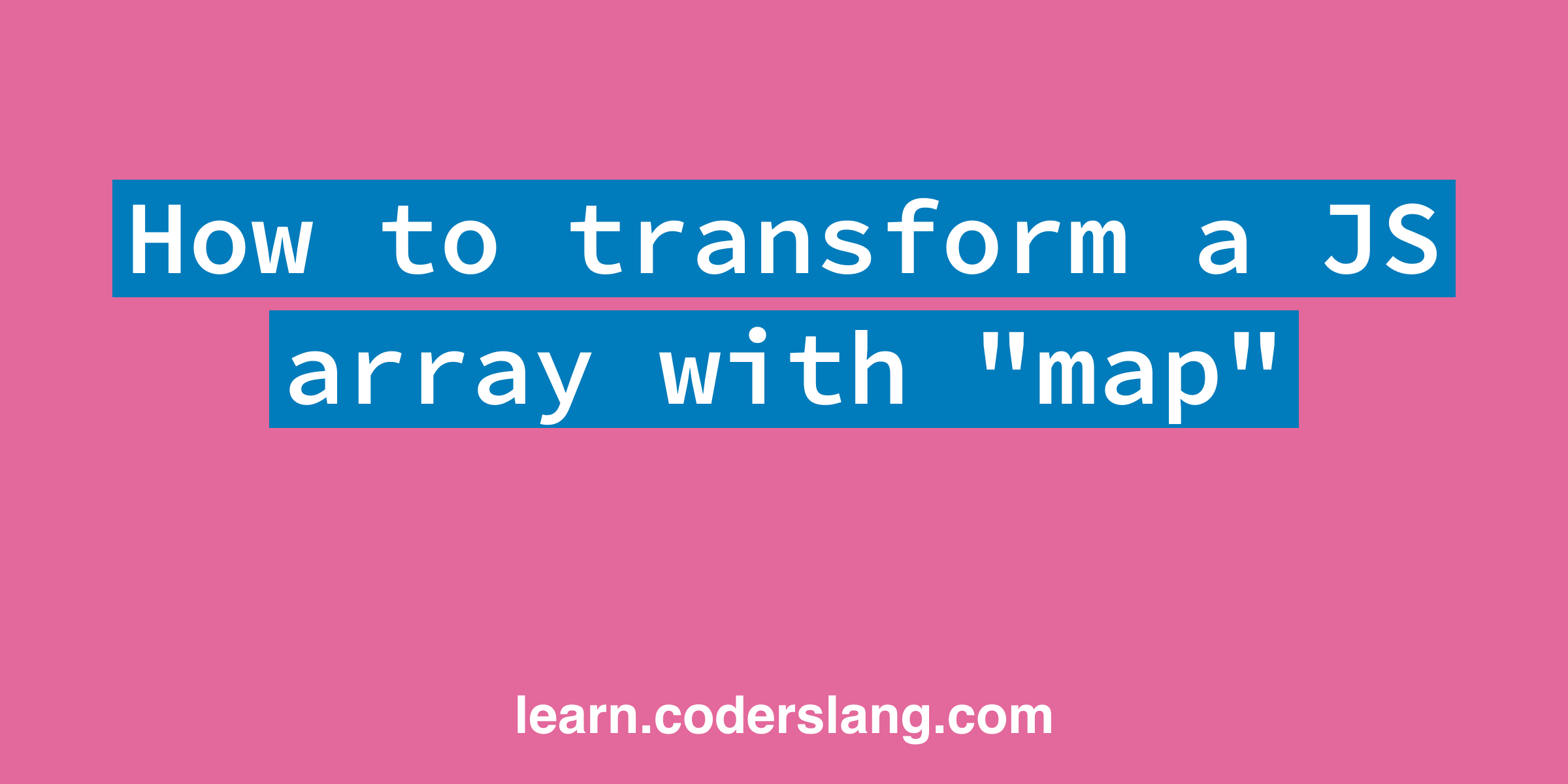 How to transform a JS array with "map"