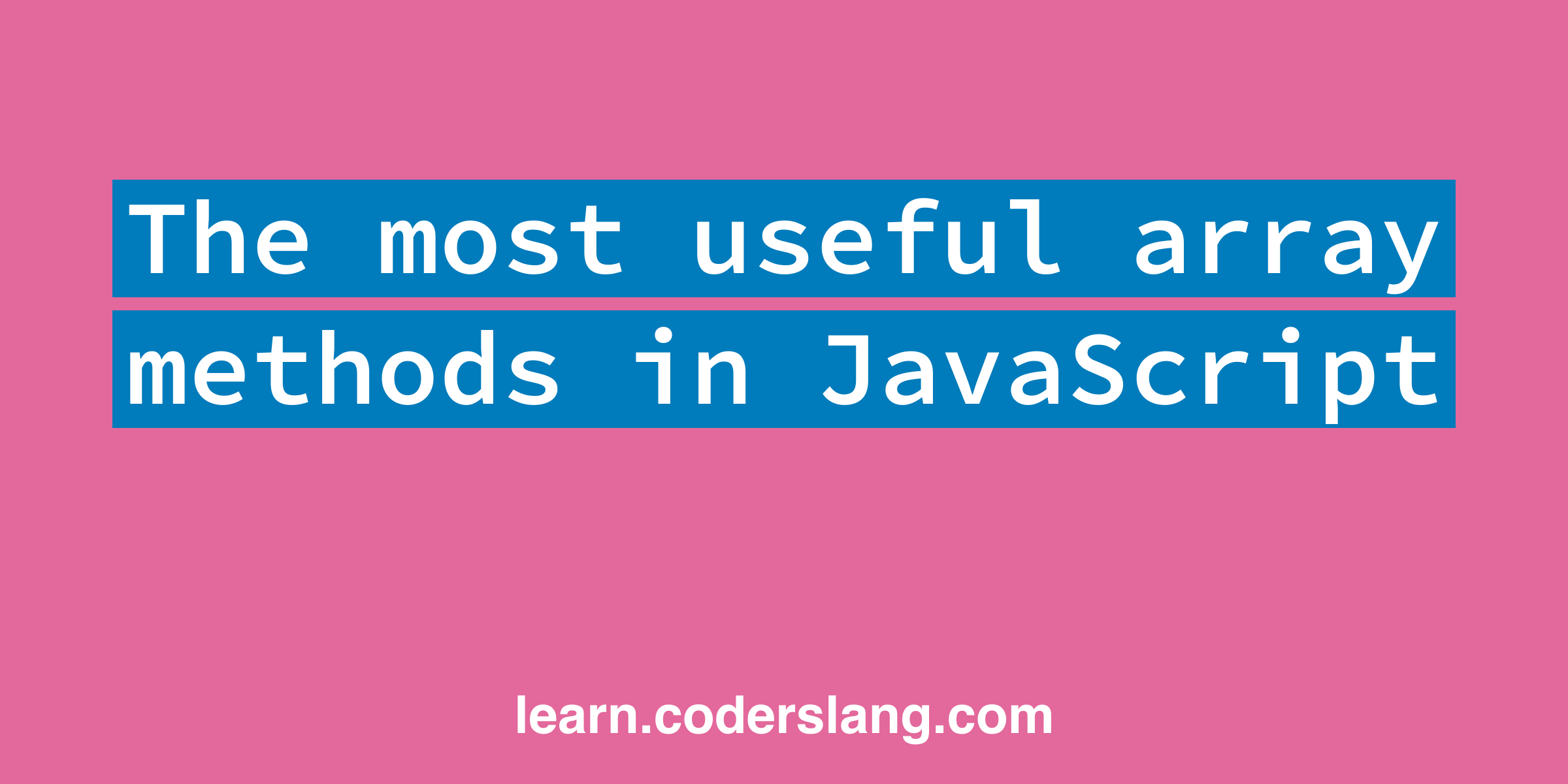 4 JavaScript array functions that every Junior must know