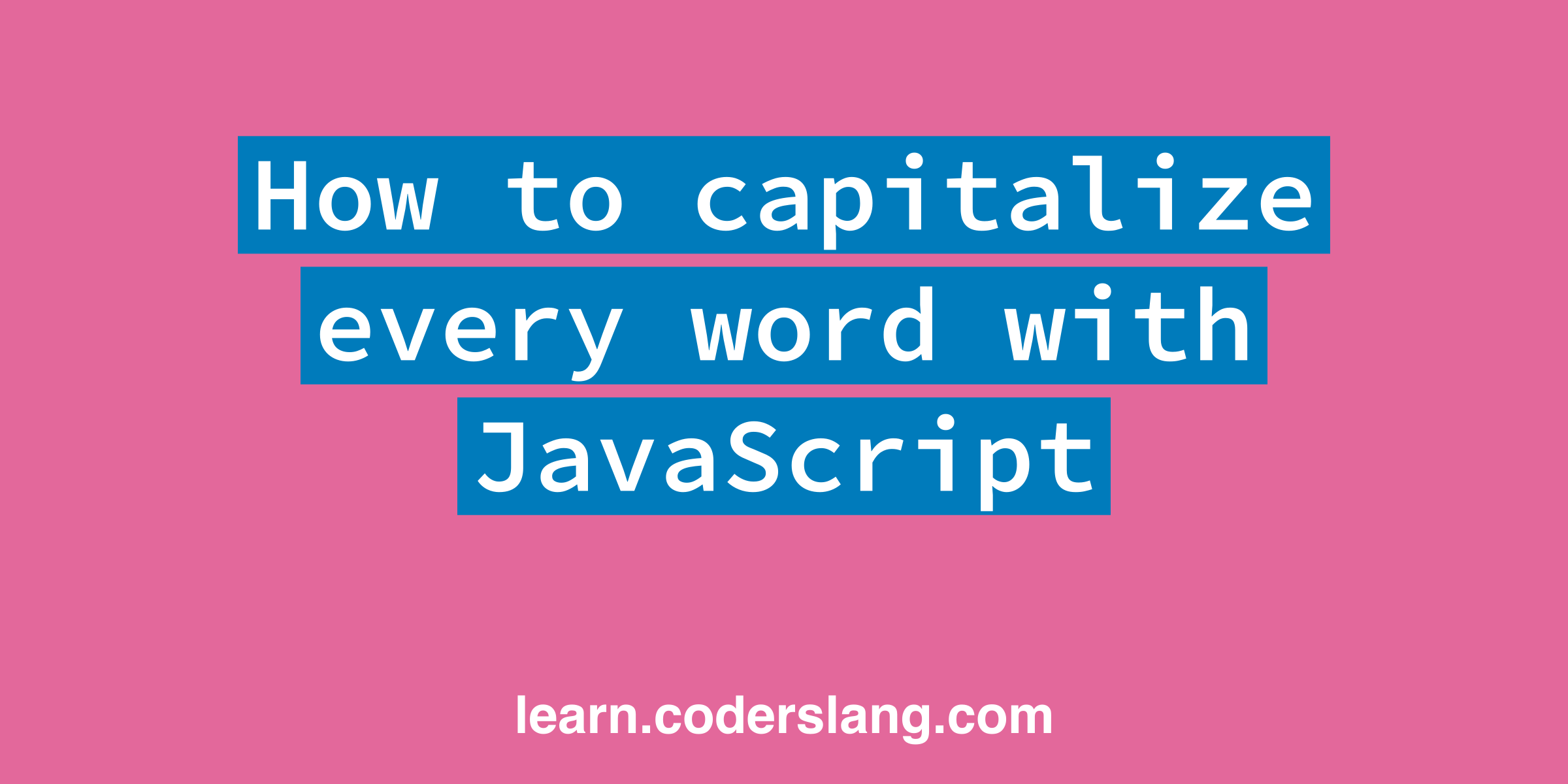 How to capitalize first letter of every word with JavaScript