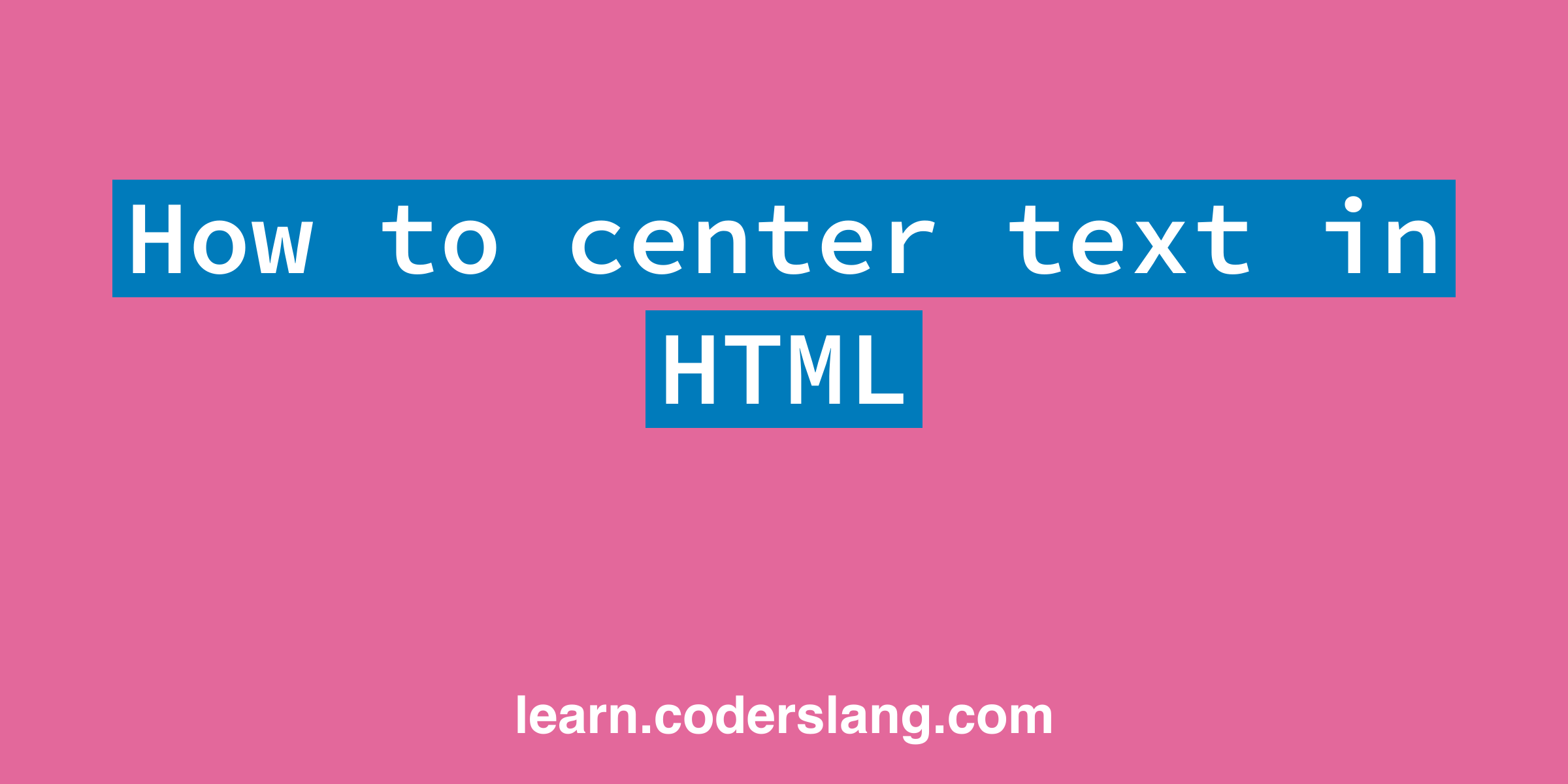 How to center text in HTML