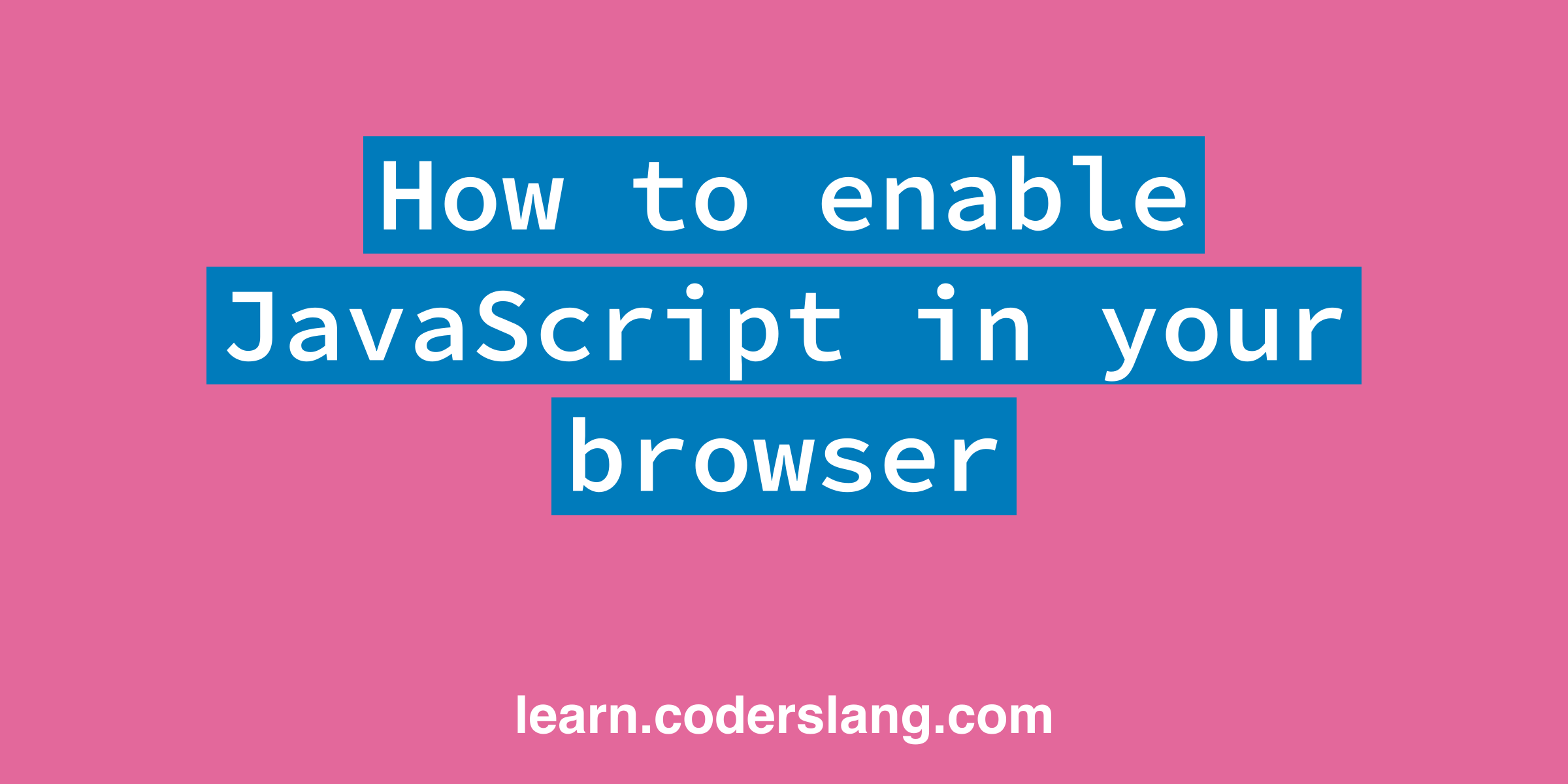 How to enable JavaScript in your browser
