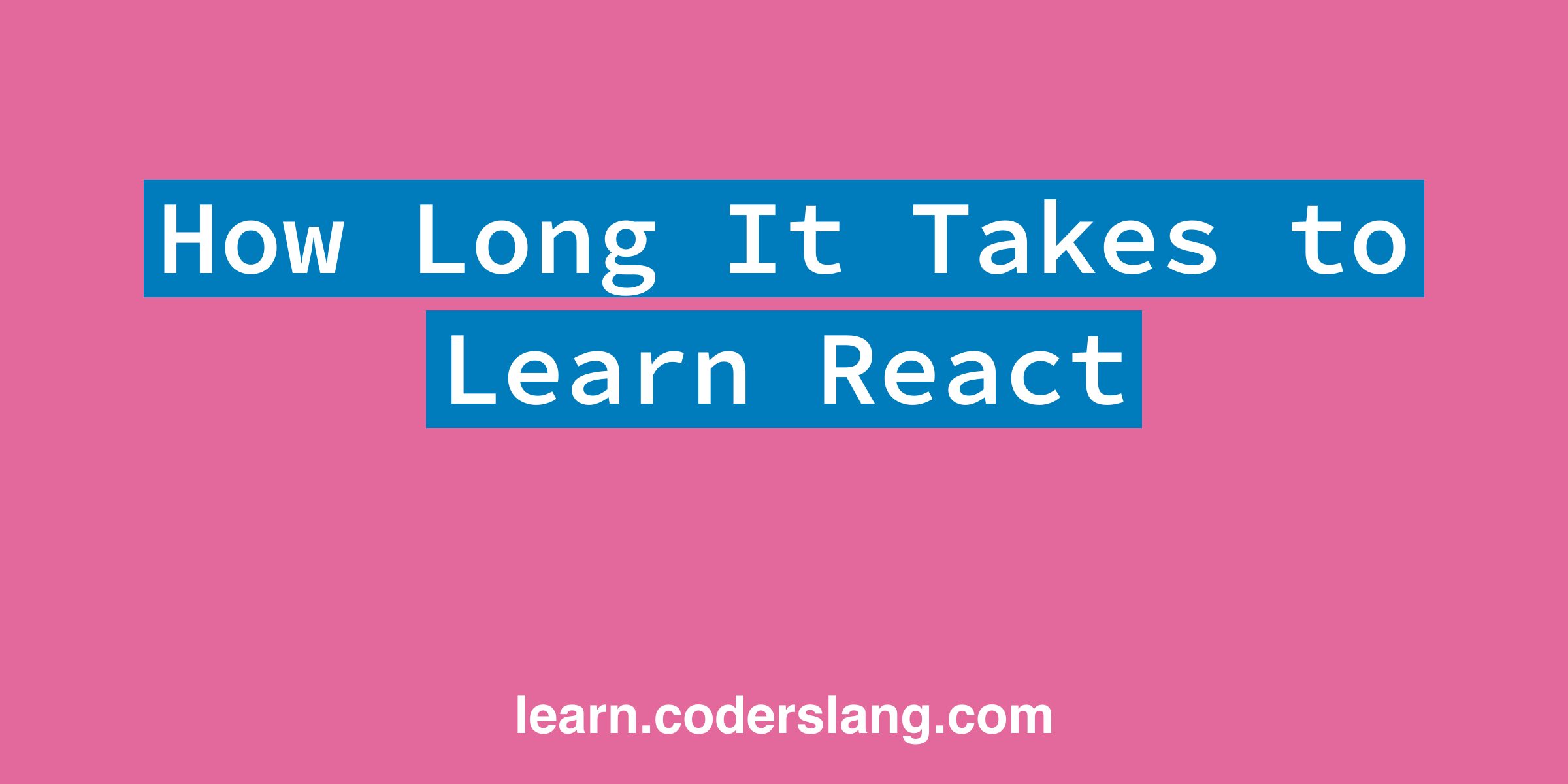How Long It Takes To Learn React
