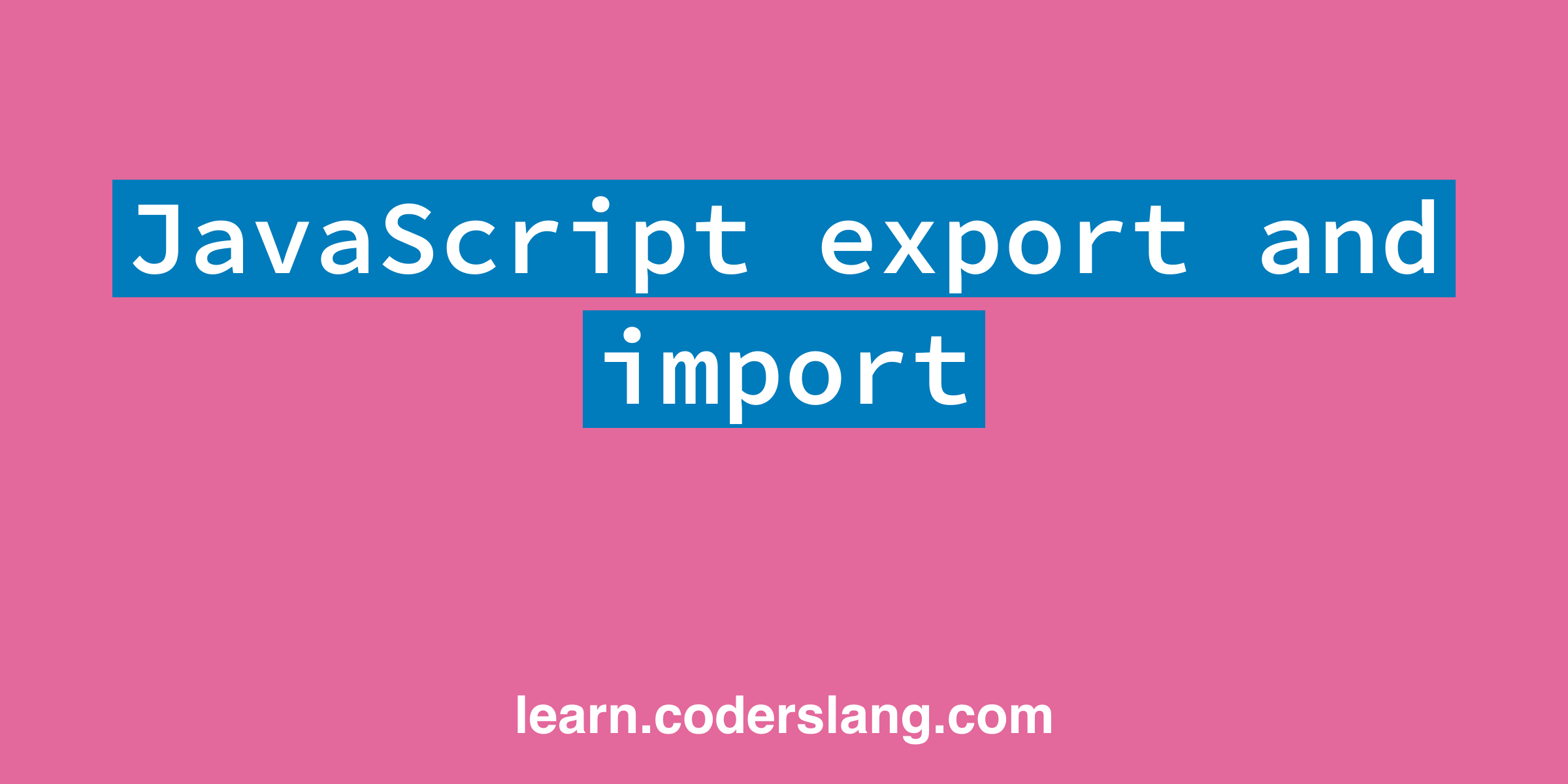 JavaScript import and export