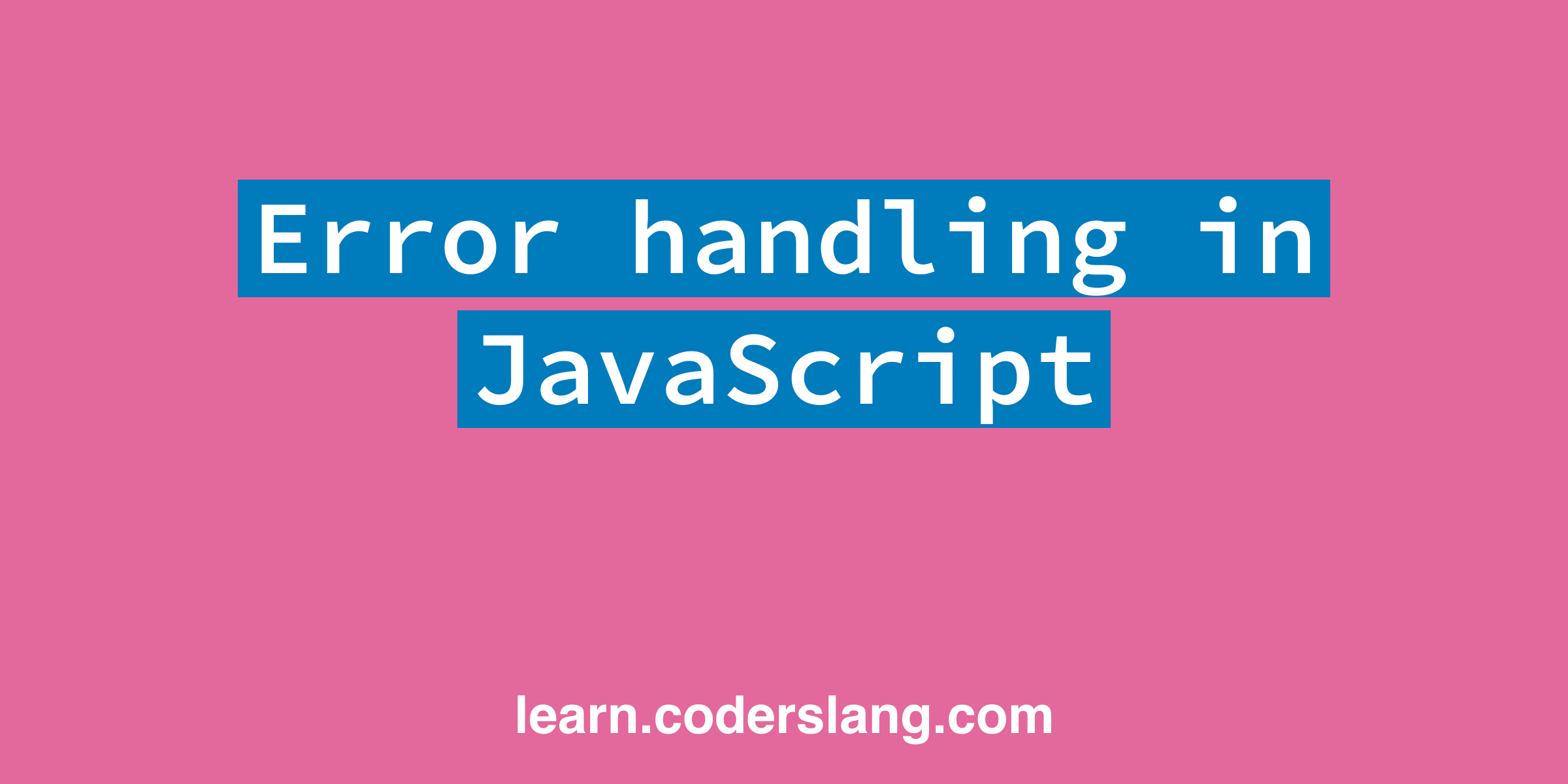 Error handling in JavaScript
