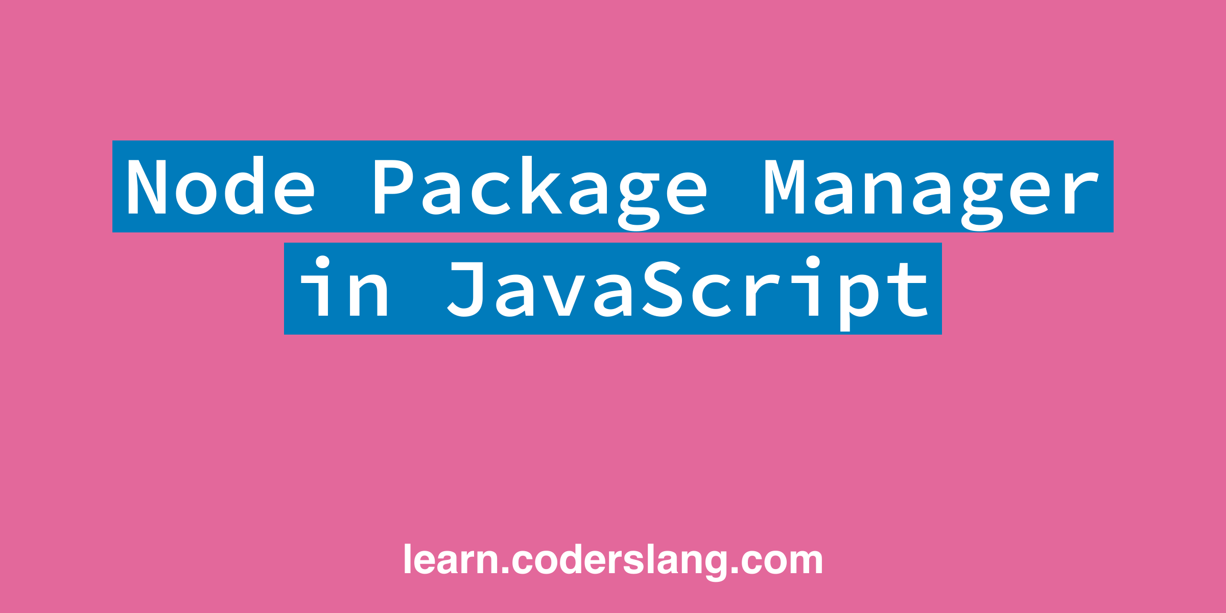 Node Package Manager - npm