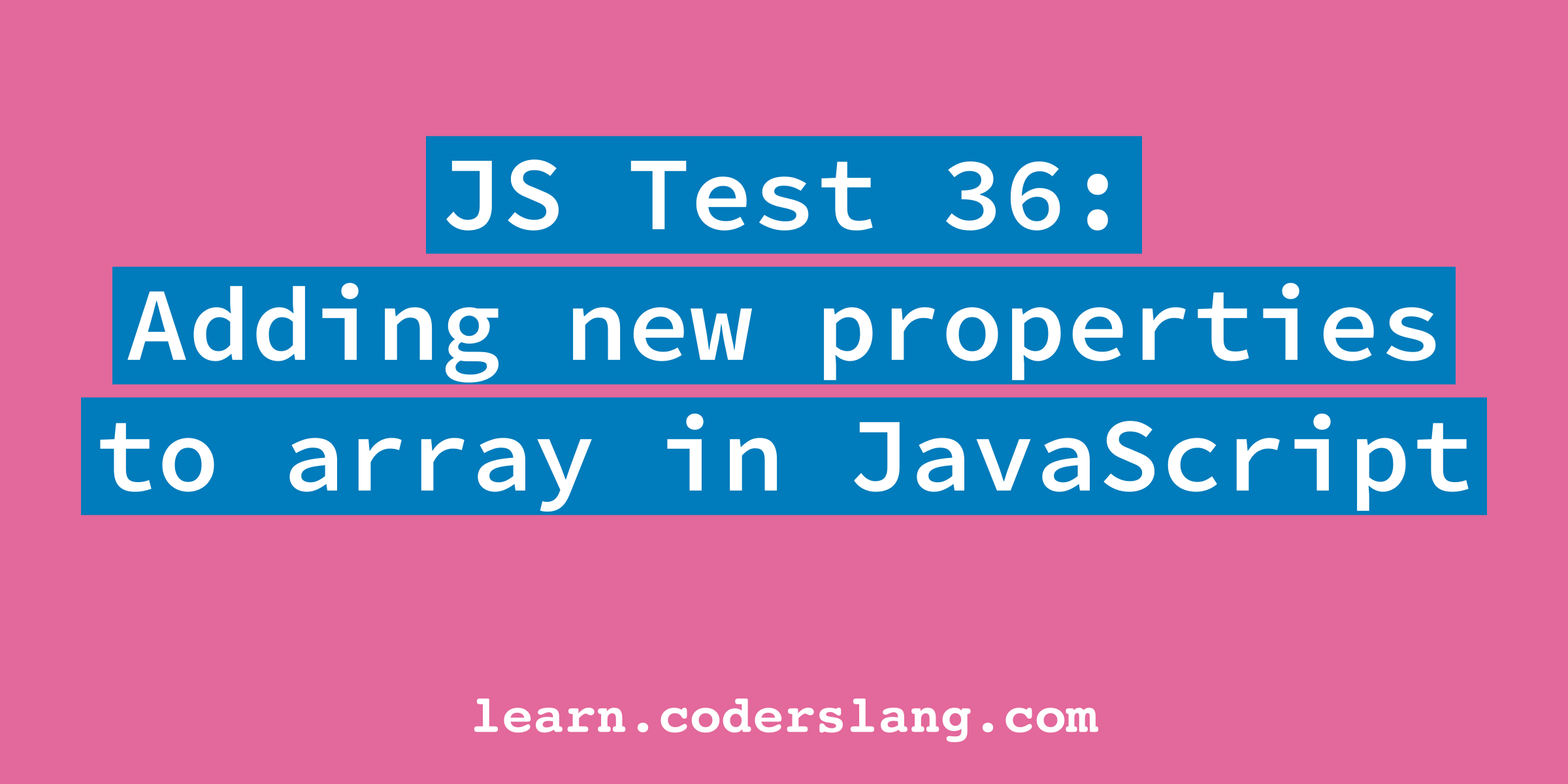 JS Interview #36: Can you add a new property to the JS array? image.