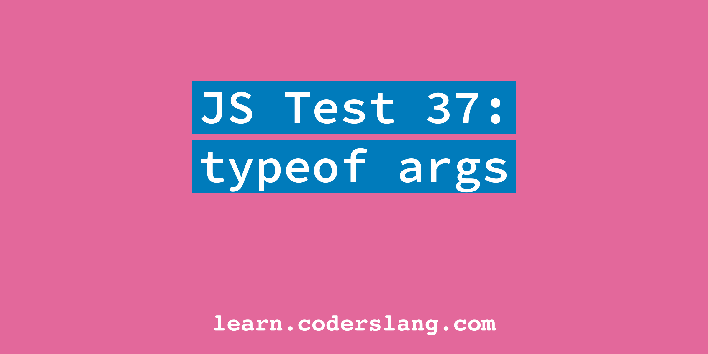 JS Interview #37: What is the type of a single argument provided to the ...