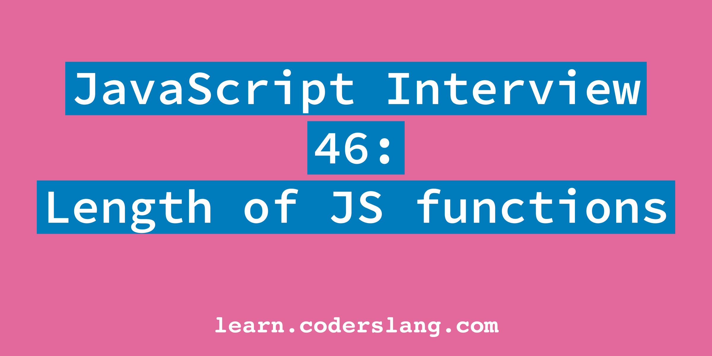 JavaScript Interview Question #46: length of JS functions